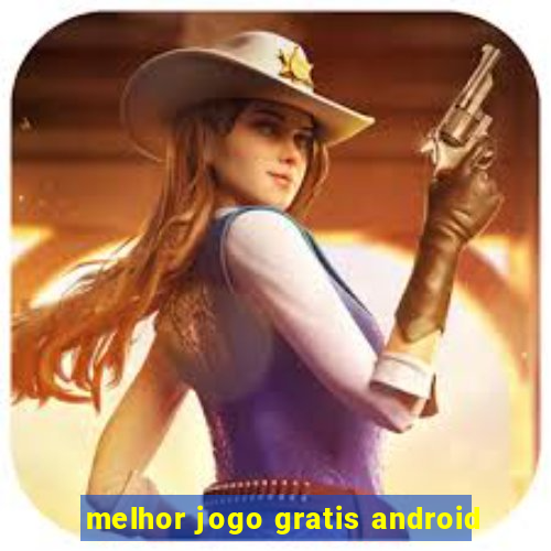 melhor jogo gratis android